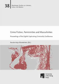 Buchcover von "Crime Fiction, Femininities and Masculinities : Proceedings of the Eighth Captivating Criminality Conference"