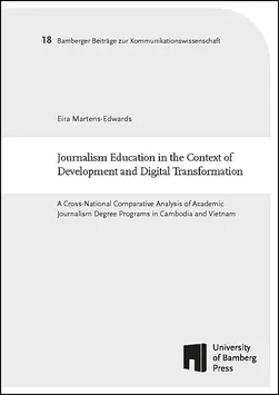 book cover of "Journalism Education in the Context of Development and Digital Transformation : A Cross-National Comparative Analysis of Academic Journalism Degree Programs in Cambodia and Vietnam""