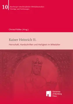 Buchcover von "Kaiser Heinrich II. : Herrschaft, Handschriften und Heiligkeit im Mittelalter"
