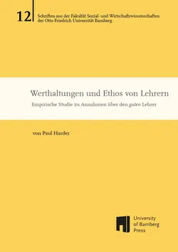 Buchcover von "Werthaltungen und Ethos von Lehrern : empirische Studie zu Annahmen über den guten Lehrer"