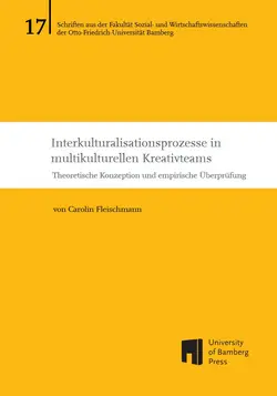 Buchcover von "Interkulturalisationsprozesse in multikulturellen Kreativteams : Theoretische Konzeption und empirische Überprüfung"