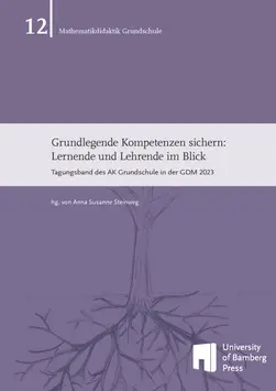 Buchcover von "Grundlegende Kompetenzen sichern: Lernende und Lehrende im Blick ; Tagungsband des AK Grundschule in der GDM 2023"