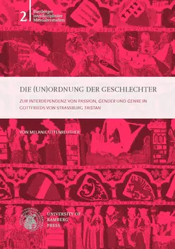 Buchcover von "Die (Un)Ordnung der Geschlechter : zur Interdependenz von Passion, gender und genre in Gottfrieds von Straßburg 'Tristan'"