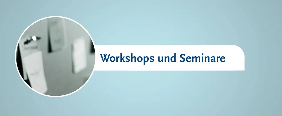 Workshops und Seminare