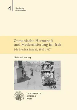 Buchcover von "Osmanische Herrschaft und Modernisierung im Irak : die Provinz Bagdad, 1817-1917"