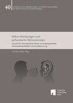 Buchcover von "Mikro-Hörübungen und authentische Hörmaterialien : Impulse für eine alternative fremd- und zweitsprachliche Hörverstehensdidaktik und ihre Beforschung"