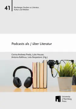 Covergraphik zum Buch "Podcasts als / über Literatur", herausgegeben von Corina-Andreea Preda, Luke Heuser, Antonia Raßmus und Lola Despotovic