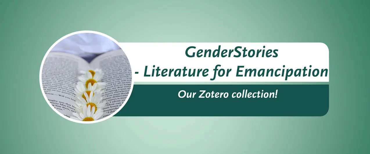 This is a banner with the inscription 'GenderStories – Literature for Emancipation' and 'Our Zetero Collection.' In a circular image, an open book is shown with daisies lying on it. There is a link to the corresponding page.
