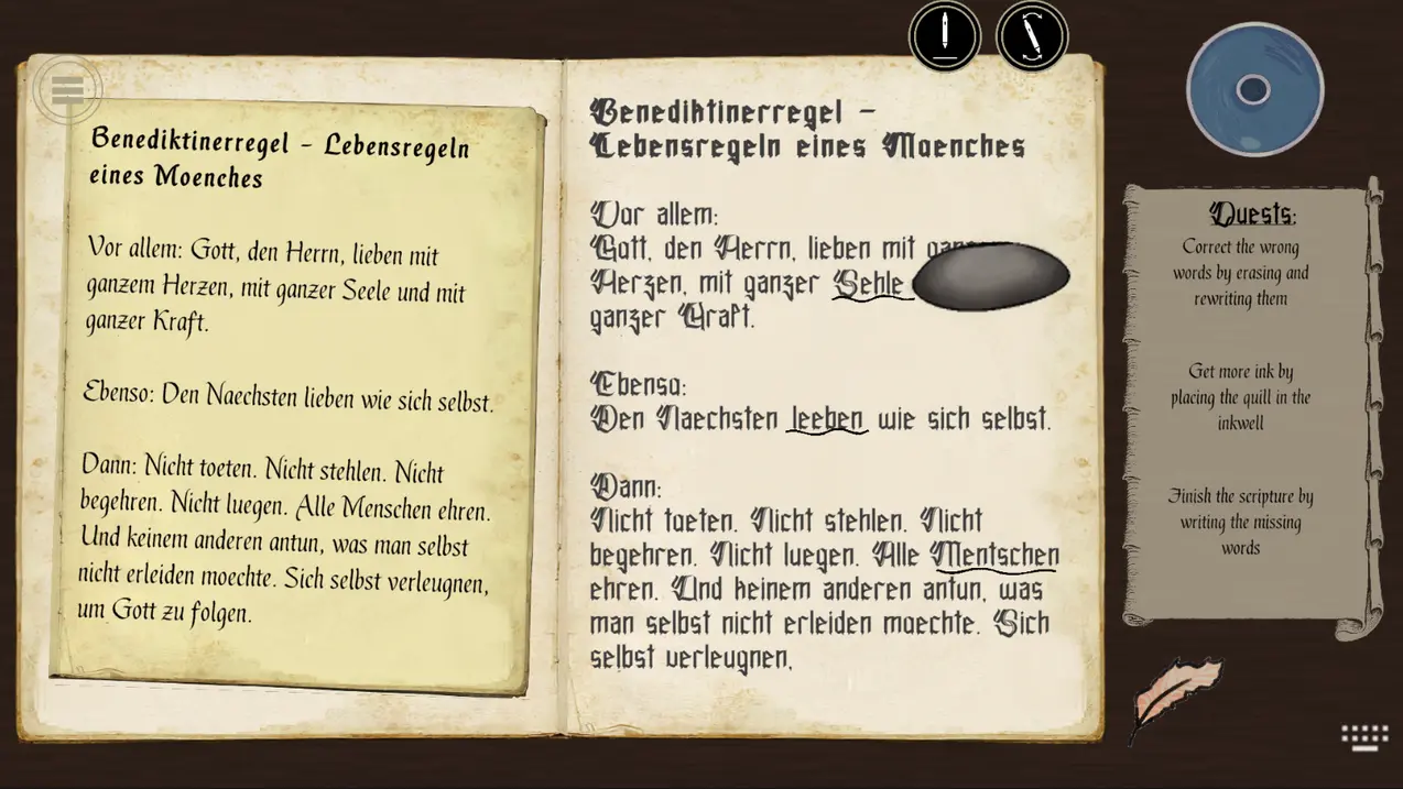 “The Monastery – Writing Mini-Game” License: CC BY-SA 4.0
This image includes visual elements from the following sources:
• Bambergische Halsgerichtsordnung (Staatsbibliothek Bamberg / Münchener
Digitalisierungszentrum, CC BY-SA 4.0)
• "Old Pages/Flip with sound" by yd (https://opengameart.org/content/old-
pagesflip-with-sound , CC0)