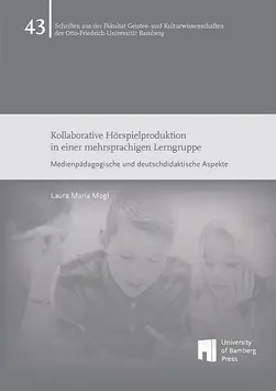 book cover of "Kollaborative Hörspielproduktion in einer mehrsprachigen Lerngruppe : Medienpädagogische und deutschdidaktische Aspekte"