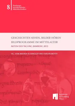 Buchcover von "Geschichten sehen, Bilder hören - Bildprogramme im Mittelalter : Akten der Tagung Bamberg 2013"