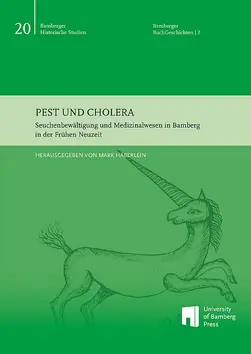 book cover of "Pest und Cholera : Seuchenbewältigung und Medizinalwesen in Bamberg in der Frühen Neuzeit ; Begleitband zur Ausstellung in der Staatsbibliothek Bamberg, 24. April – 15. Juli 2023"