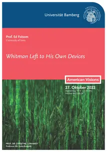 Poster for a guest lecture by Professor Ed Folsom (University of Iowa). The talk is titled "Whitman Left to His Own Devices". Also shown on the poster are the information about the lecture and a close up of a field of grass.