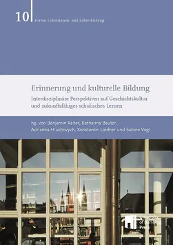 book cover of "Erinnerung und kulturelle Bildung : Interdisziplinäre Perspektiven auf Geschichtskultur und zukunftsfähiges schulisches Lernen"