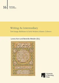 Buchcover von "Writing As Intermediary : Text-Image Relations in Early Modern Islamic Cultures"