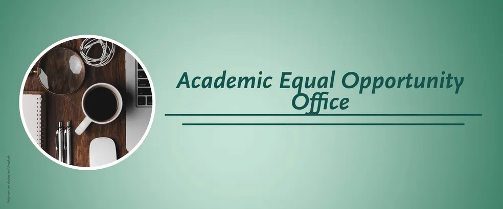 This is a banner with a green background for the page of the Academic Equal Opportunity Office. In a circular image, a laptop, a headset, a cup of coffee, a magnifying glass, two pens, and a notebook can be seen.