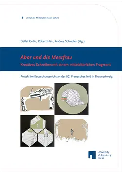 Covergraphik zum Buch "Abor und die Meerfrau. Kreatives Schreiben mit einem mittelalterlichen Fragment ; Projekt im Deutschunterricht an der IGS Franzsches Feld in Braunschweig", herausgegeben von Detlef Goller, Robert Hain und Andrea Schindler