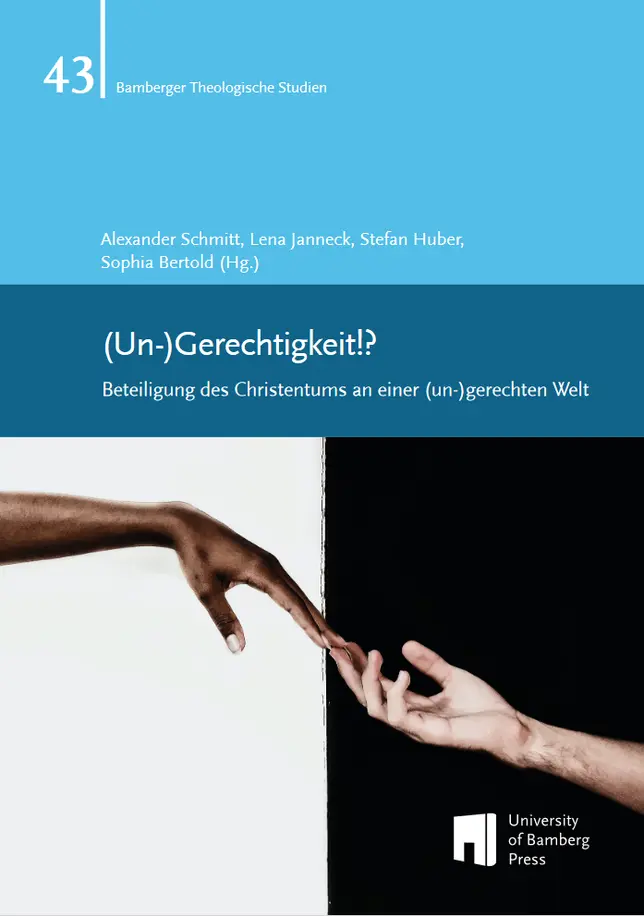 Buchcover "(Un-)Gerechtigkeit?! Beteiligung des Christentums an einer (un)gerechten Welt", herausgegeben von Alexander Schmitt, Lena Janneck, Stefan Huber und Sophia Bertold.