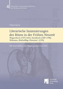 Buchcover von "Literarische Inszenierungen des Bösen in der Frühen Neuzeit : Wagnerbuch (1593-1601), Faustbuch (1587-1598), Widmans „Warhafftige Historien“ (1599) ; mit einer Edition des Wagnerbuches von 1593"