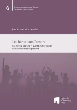 book cover of "Les héros dans l’ombre : Leadership scolaire et qualité de l’éducation dans un contexte de précarité "