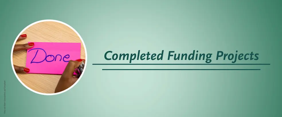 This is a banner with a green background for the 'Completed Funding Projects' page. In a circular image, fingers with red nail polish can be seen writing the word 'DONE' on pink paper.