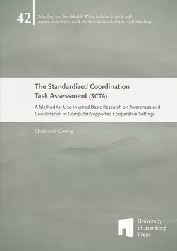 Buchcover von "The Standardized Coordination Task Assessment (SCTA) : A Method for Use-Inspired Basic Research on Awareness and Coordination in Computer-Supported Cooperative Settings"