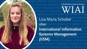 Ein Foto von Lisa-Maria, der Schriftzug Fakultätsfrauenbeauftragte WIAI und der Teasertext Lisa-Maria über International Information System Management (IISM).