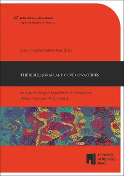 book cover of "The Bible, Quran, and COVID-19 Vaccines : Studies on Religion-based Vaccine Perceptions (Africa – Europe – Middle East)"