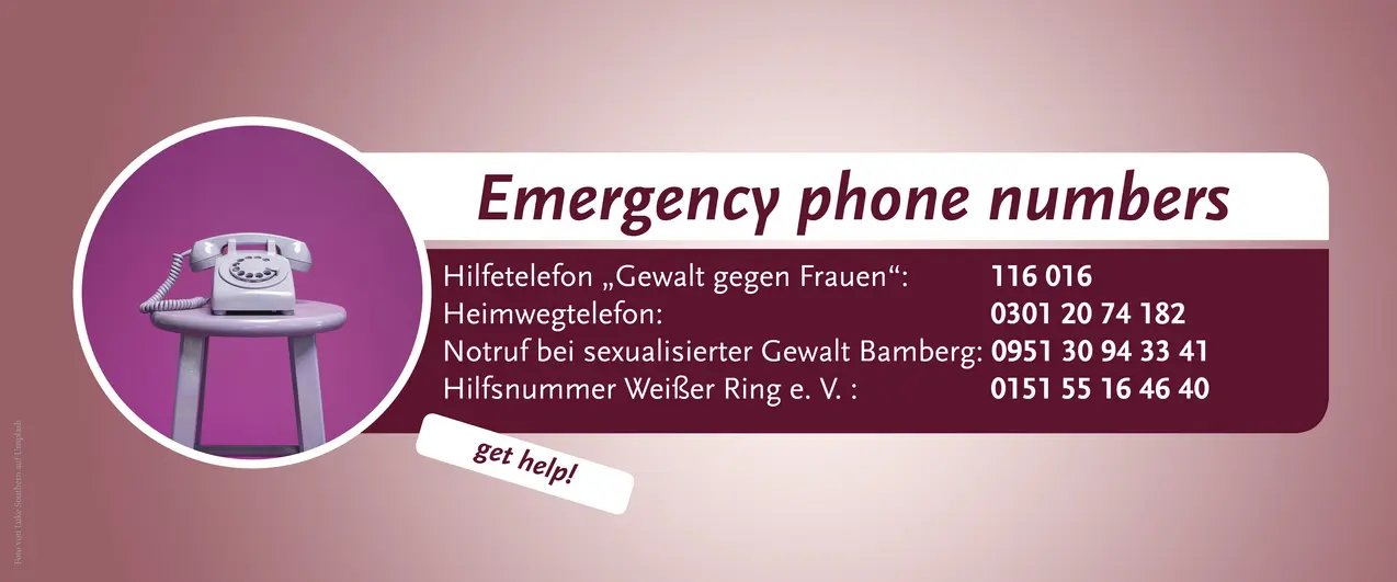 This is a banner for the homepage with information on phone numbers that can assist in emergency situations: Helpline for Violence Against Women: 116 016, Homeward Phone: 0301 20 74 182, Emergency Number for Sexual Violence in Bamberg: 0951 30 94 33 41, and Weißer Ring e.V.: 0151 55 16 46 40.
