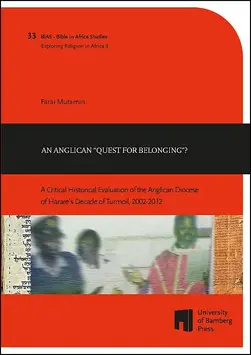 Buchcover von "An Anglican “Quest For Belonging”? : A Critical Historical Evaluation of the Anglican Diocese of Harare’s Decade of Turmoil, 2002-2012"