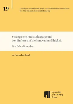 Buchcover von "Strategische Frühaufklärung und der Einfluss auf die Innovationsfähigkeit : Eine Fallstudienanalyse"