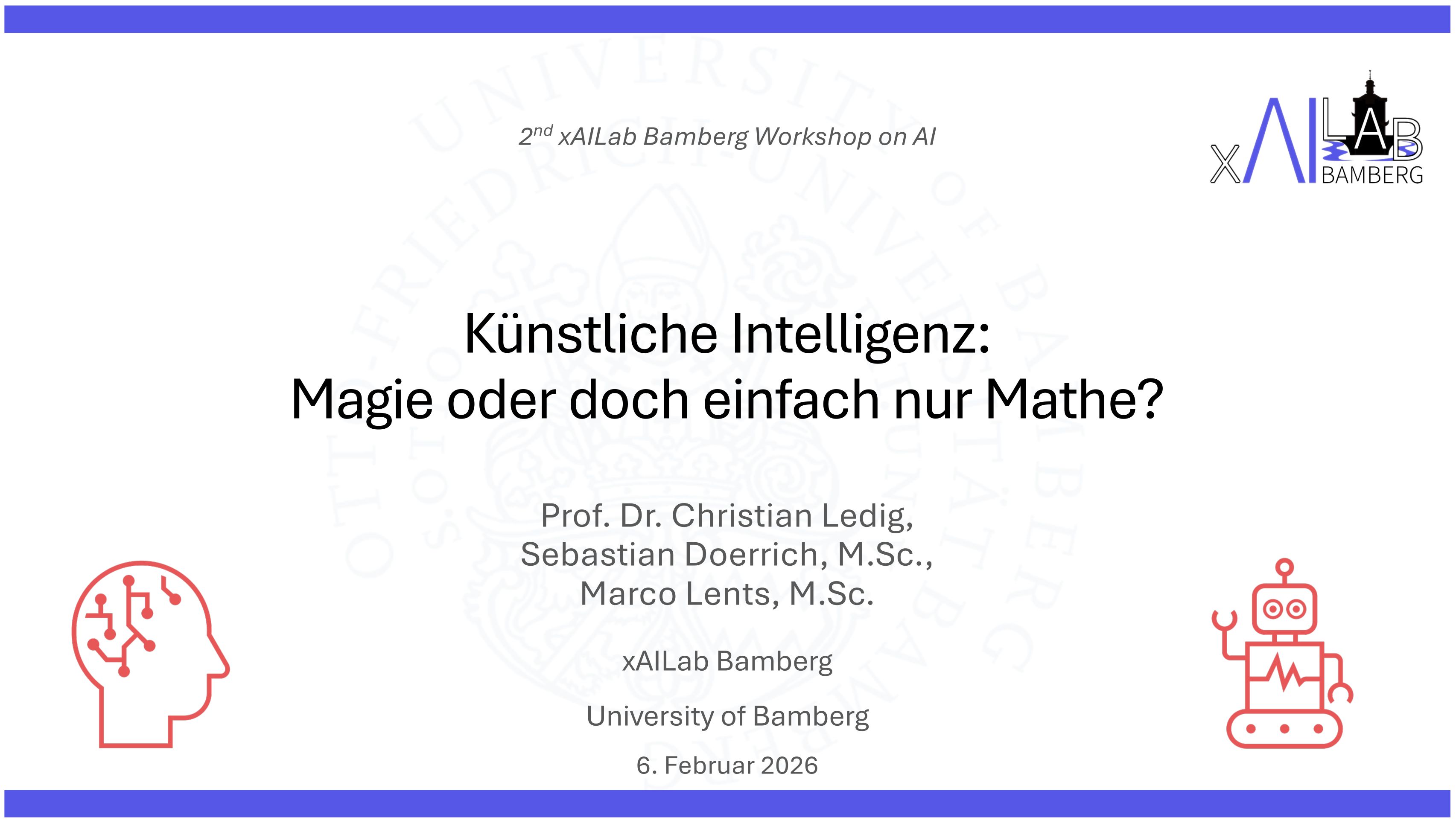 2. xAILab Bamberg Workshop zum Thema Knstliche Intelligenz - Lehrstuhl fr  Erklrbares Maschinelles Lernen